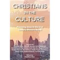 Christians in the Culture: Pursuing Jesus in the 21st Century Western World