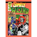 Simply Weird: The (Fake) History of Weird Comics Incorporated, a (Fake) Comic Book Company