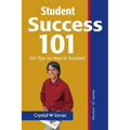 Student Success 101: 101 Helpful Tips So That You Can Live a Rich and Happy Life