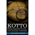 Kotto: Being Japanese Curios, with Sundry Cobwebs