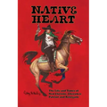 Native Heart: The Life and Times of Ned Christie, Cherokee Patriot and Renegade