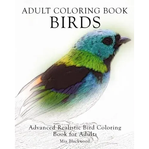 Adult Coloring Book Birds: Advanced Realistic Bird Coloring Book for Adults