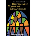 Diccionario Mayor de Cubanismos