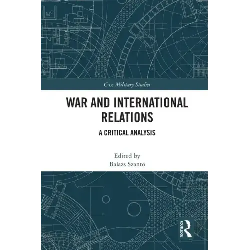 War and International Relations: A Critical Analysis