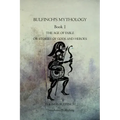 Bulfinch's Mythology Book 1: The Age Of Fable Or Stories Of Gods And Heroes