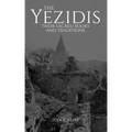 The Yezidis: Their Sacred Books and Traditions