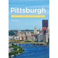 Pittsburgh - Photography of the Most Livable City