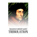 Dialogue Of Comfort Against Tribulation