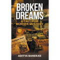 Broken Dreams: A Callipur Murder Mystery