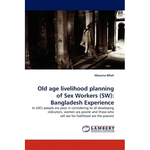Old Age Livelihood Planning of Sex Workers (SW): Bangladesh Experience