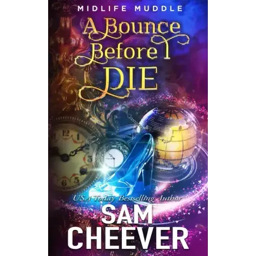 A Bounce Before I Die: A Rollicking Paranormal Women's Fiction Adventure