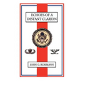 Echoes of a Distant Clarion: Recollections of a Diplomat and Soldier