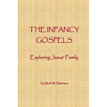 The Infancy Gospels: Exploring Jesus' Family