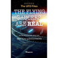 THE UFO FILES - The Flying Saucers are real
