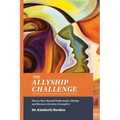 The Allyship Challenge: How to Move Beyond Performative Allyship and Become a Genuine Accomplice