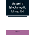 Vital records of Dalton, Massachusetts, to the year 1850