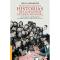 Pequeñas Grandes Historias de la Segunda Guerra Mu