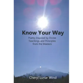 Know Your Way: Poetry Inspired by Divine Teachings and Principles from the Masters