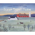 Sleep Tight Farm: A Farm Prepares for Winter