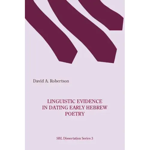 Linguistic Evidence in Dating Early Hebrew Poetry
