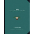 Canada: An Encyclopedia Of The Country V1 (1898)