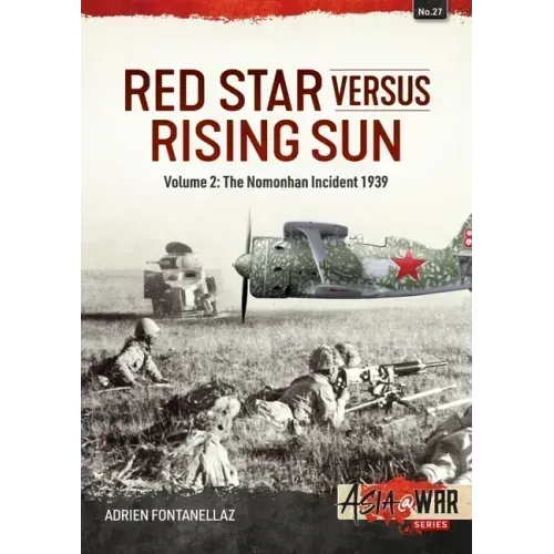 Red Star Versus Rising Sun: Volume 2: The Nomonhan Incident 1939