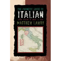 The Phonetic Guide to Italian: Learn Italian in about a Year