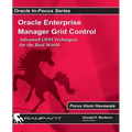 Oracle Enterprise Manager Grid Control: Advanced OEM Techniques for the Real World