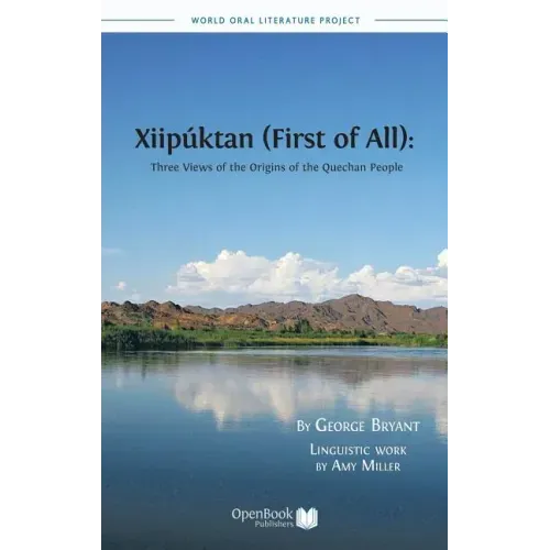 Xiipuktan (First of All): Three Views of the Origins of the Quechan People