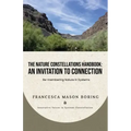 The Nature Constellations Handbook: An Invitation to Connection: Re-membering Nature in Systems