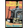 Small Comforts: More Comments and Comic Pieces