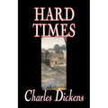 Hard Times by Charles Dickens, Fiction, Classics