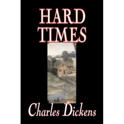 Hard Times by Charles Dickens, Fiction, Classics