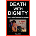 Death with Dignity: The Case for Legalizing Physician-Assisted Dying and Euthanasia