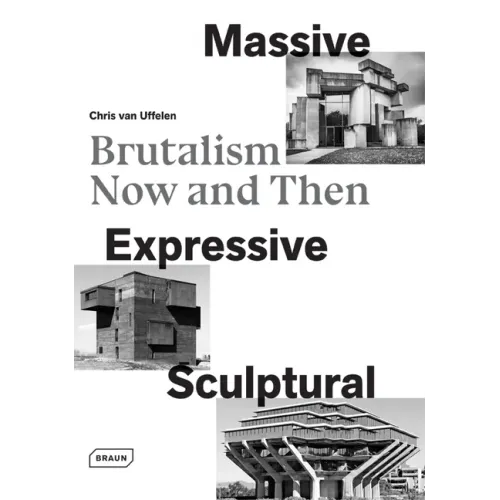 Massive, Expressive, Sculptural: Brutalism Now and Then