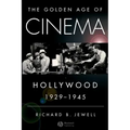 The Golden Age of Cinema: Hollywood, 1929-1945