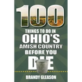 100 Things to Do in Ohio's Amish Country Before You Die