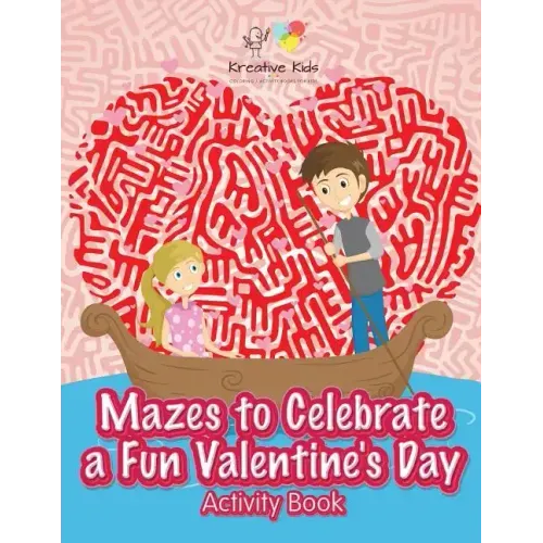 Mazes to Celebrate a Fun Valentine's Day Activity Book