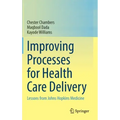 Improving Processes for Health Care Delivery: Lessons from Johns Hopkins Medicine
