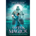 Gifted Magick: The Children of Dark Root: Book Two