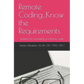 Remote Coding...Know the Requirements: Guidance for succeeding as a remote coder.