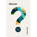 Discover: Questioning Your Way to Faith