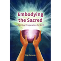 Embodying the Sacred: A Spiritual Preparation for Birth