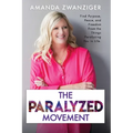 The Paralyzed Movement: Find Purpose, Peace, and Freedom From the Things Paralyzing You in Life