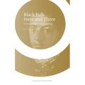 Black Folk Here and There