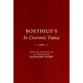 Boethius's in Ciceronis Topica: An Annotated Translation of a Medieval Dialectical Text