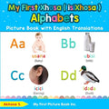 My First Xhosa ( isiXhosa ) Alphabets Picture Book with English Translations: Bilingual Early Learning & Easy Teaching Xhosa ( isiXhosa ) Books for Ki