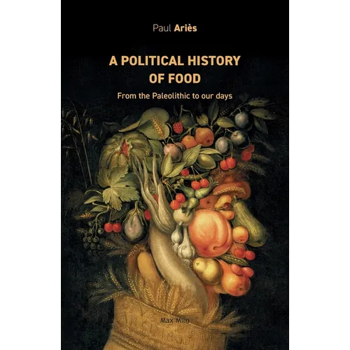 A political history of food: From the Paleolithic to our days