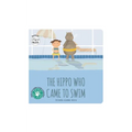 The Hippo Who Came to Swim: Short Story Toddler Book for Daily Routine Swimtime Baby Board Book Birthday Gift for Kids, Infants, and Newborns (Ages 0-