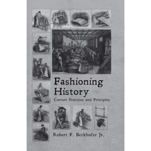 Fashioning History: Current Practices and Principles